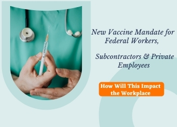 new vaccine mandate for federal workers' subcontractors & private employees