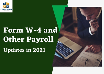 Form W-4 and Other Payroll Updates in 2021