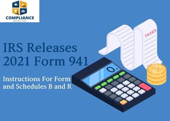 IRS Releases 2021 Form 941, Instructions For Form and Schedules B and R