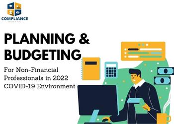 Planning & Budgeting for Non-Financial Professionals in 2022 COVID-19 Environment