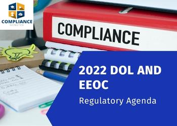 2022 DOL and EEOC Regulatory Agenda