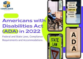 Americans with Disabilities Act (ADA) in 2022: Federal and State Laws, Compliance Requirements and Accommodations