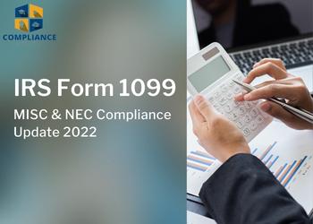 IRS Form 1099-MISC and 1099-NEC Compliance Update 2022