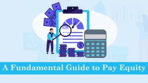 A Fundamental Guide To Pay Equity