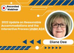 2022 Update on Reasonable Accommodations and the Interactive Process Under ADA