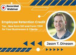 Employee Retention Credit Tax , New form 941 and Form 7200 for Your Businesses & Clients