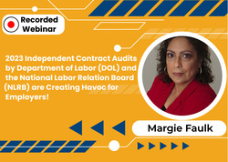 2023 Independent Contract Audits by Department of Labor (DOL) and the National Labor Relation Board (NLRB) are Creating Havoc for Employers!