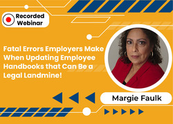 Fatal Errors Employers Make When Updating Employee Handbooks that Can Be a Legal Landmine! Learn What Policies are Mandated for 2023!