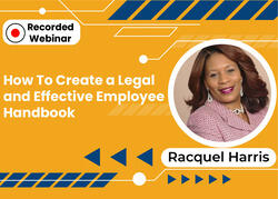 How To Create a Legal and Effective Employee Handbook