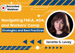 Navigating FMLA,ADA and workers' comp