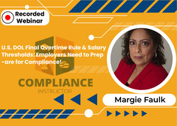 U.S. DOL Final Overtime Rule & Salary Thresholds: Employers Need to Prepare for Compliance!