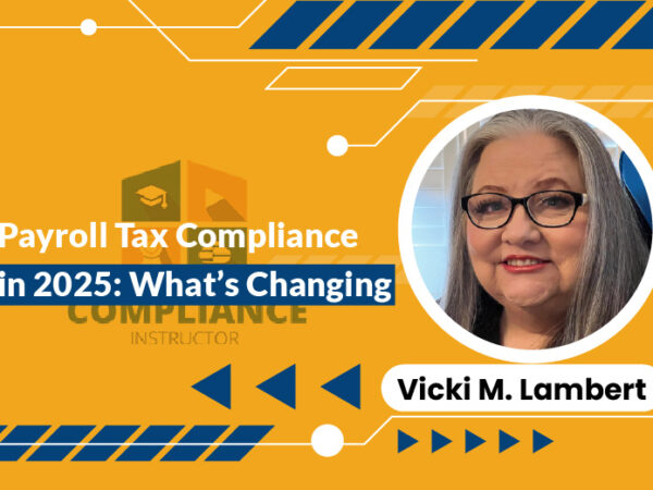 Payroll Tax Compliance in 2025: What’s Changing