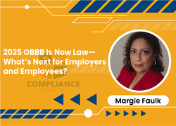 2025 OBBB Is Now Law—What’s Next for Employers and Employees?