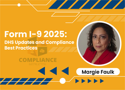 Form I-9 2025: DHS Updates and Compliance Best Practices