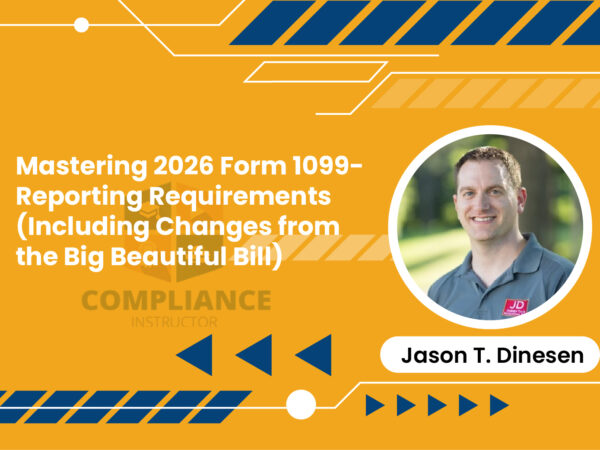 Mastering 2026 Form 1099- Reporting Requirements (Including Changes from the Big Beautiful Bill)