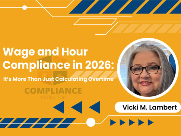 Wage and Hour Compliance in 2026: It’s More Than Just Calculating Overtime