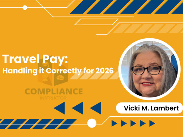 Travel Pay: Handling it Correctly for 2026