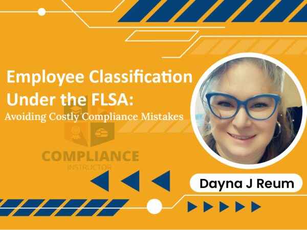 Employee Classification Under the FLSA: Avoiding Costly Compliance Mistakes