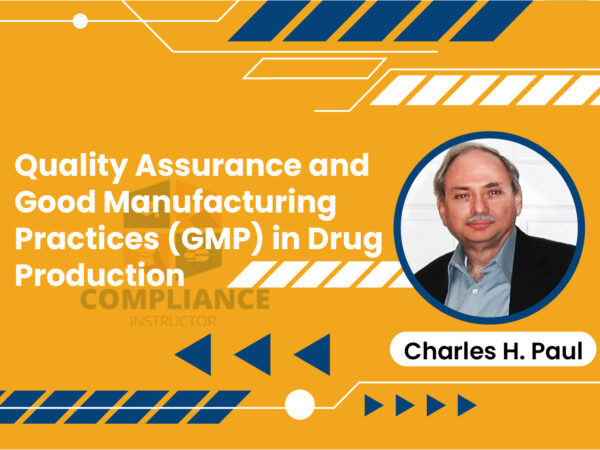 Quality Assurance and Good Manufacturing Practices (GMP) in Drug Production