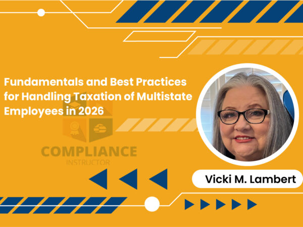 Fundamentals and Best Practices for Handling Taxation of Multistate Employees in 2026
