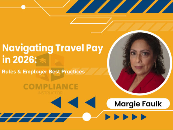 Navigating Travel Pay in 2026: Rules & Employer Best Practices